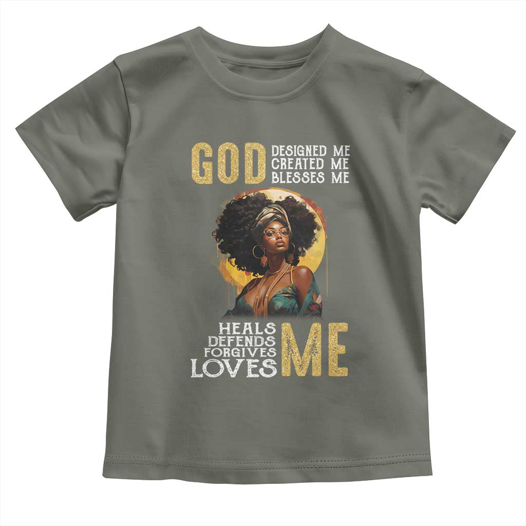 African Women Pride Toddler T Shirt God Designed Created Blessed Me Black History Month TS09 Military Green Print Your Wear