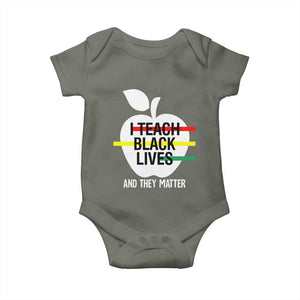 Black Teacher Life Baby Onesie I Teach Black Lives And They Matter Black History Month TS09 Military Green Print Your Wear