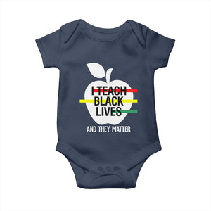 Black Teacher Life Baby Onesie I Teach Black Lives And They Matter Black History Month TS09 Navy Print Your Wear