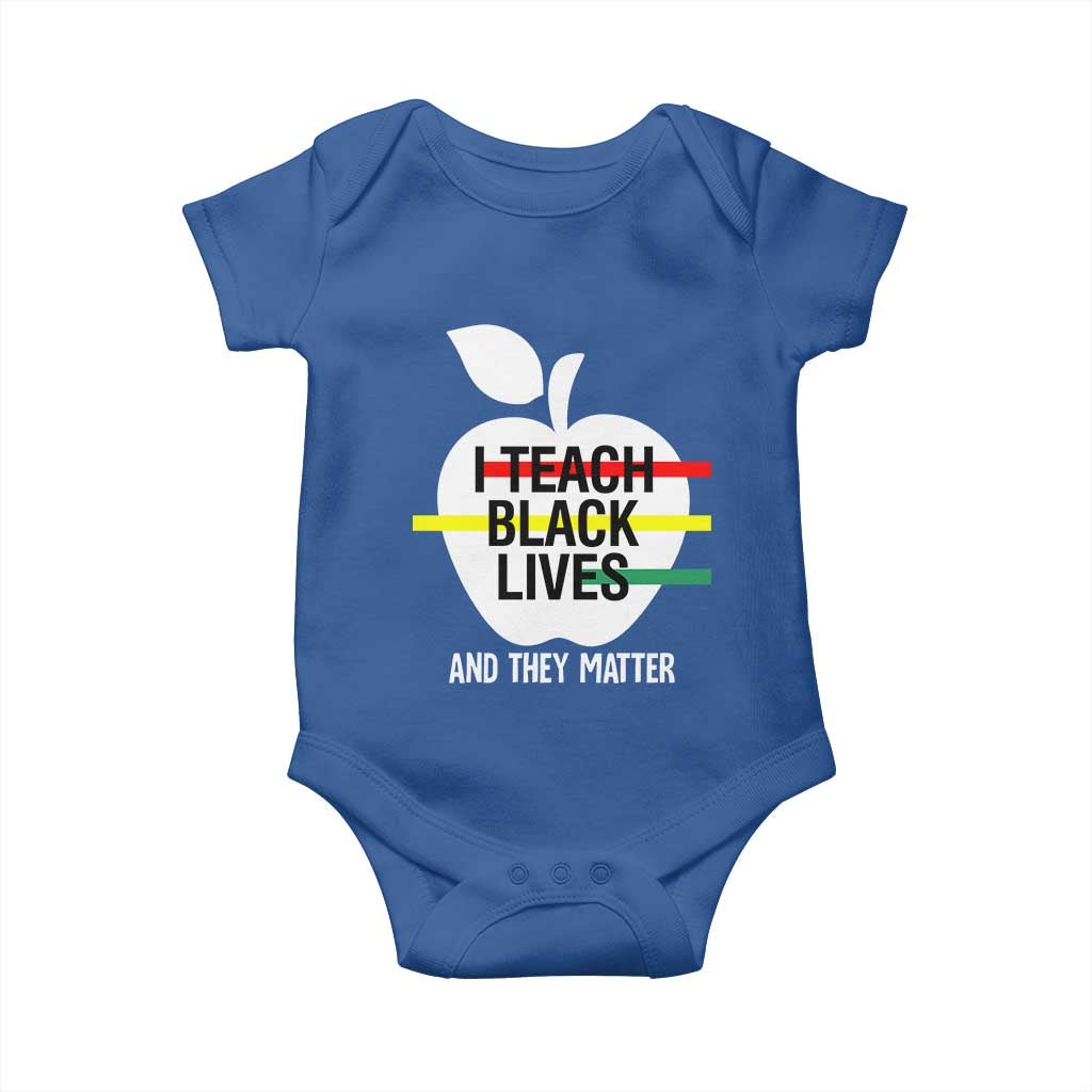 Black Teacher Life Baby Onesie I Teach Black Lives And They Matter Black History Month TS09 Royal Blue Print Your Wear