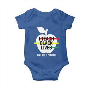 Black Teacher Life Baby Onesie I Teach Black Lives And They Matter Black History Month TS09 Royal Blue Print Your Wear