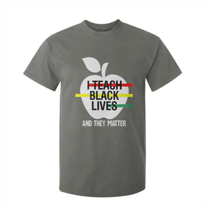 Black Teacher Life T Shirt For Kid I Teach Black Lives And They Matter Black History Month TS09 Military Green Print Your Wear