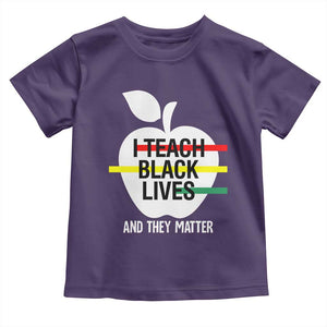 Black Teacher Life Toddler T Shirt I Teach Black Lives And They Matter Black History Month TS09 Purple Print Your Wear