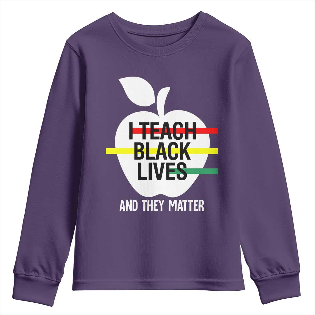 Black Teacher Life Youth Sweatshirt I Teach Black Lives And They Matter Black History Month TS09 Purple Print Your Wear