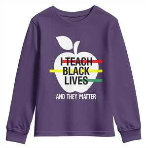 Black Teacher Life Youth Sweatshirt I Teach Black Lives And They Matter Black History Month TS09 Purple Print Your Wear