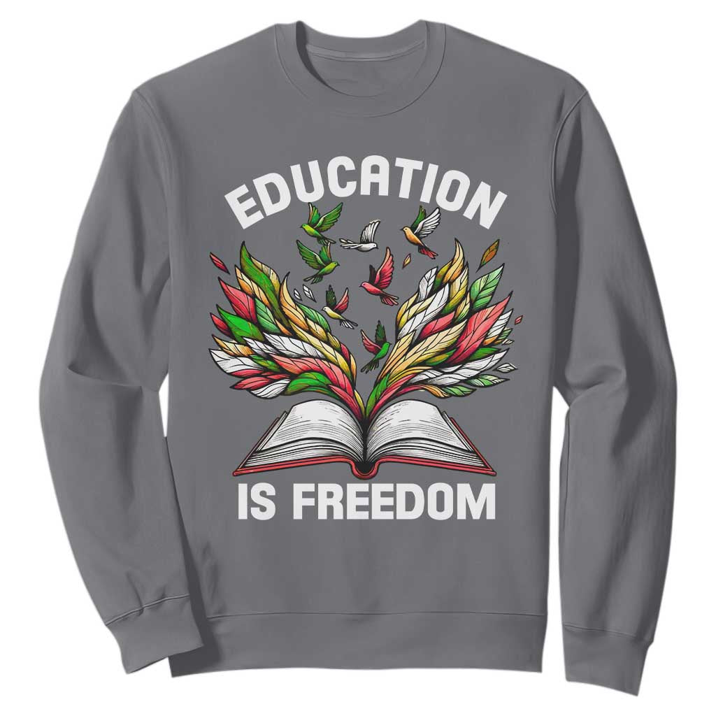 Black History Month Sweatshirt Education Is Freedom African Americans Teacher TS09 Charcoal Printyourwear