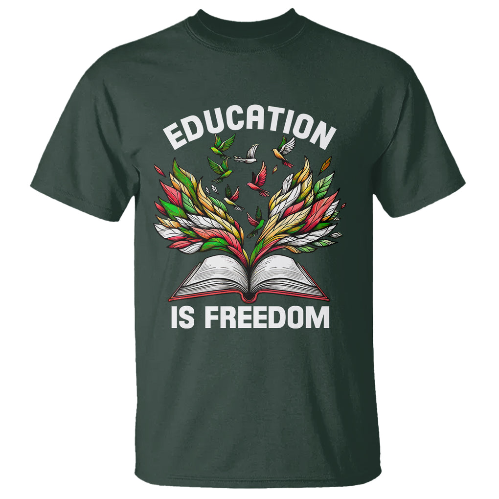 Black History Month T Shirt Education Is Freedom African Americans Teacher TS09 Dark Forest Green Printyourwear
