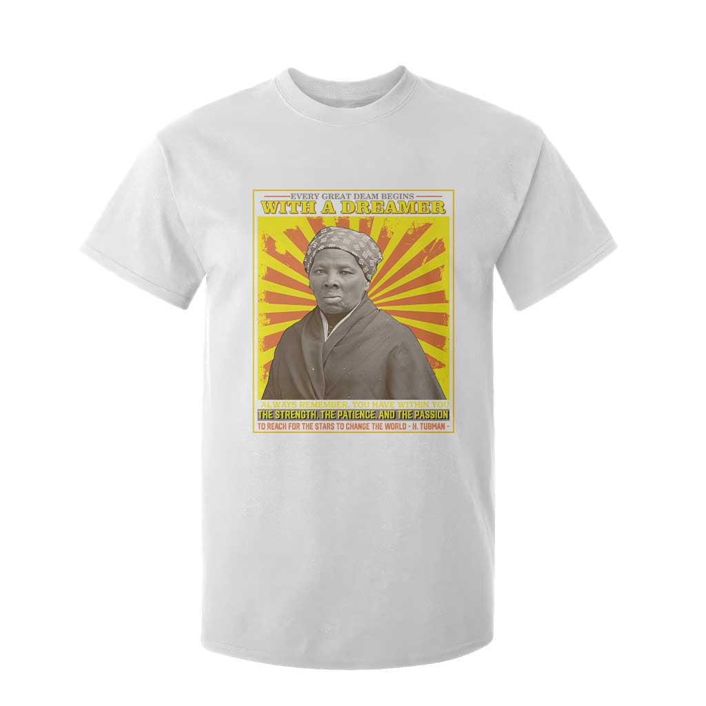 Harriet Tubman T Shirt For Kid Every Great Dream Begins With A Dreamer Black Pride TS09 White Print Your Wear