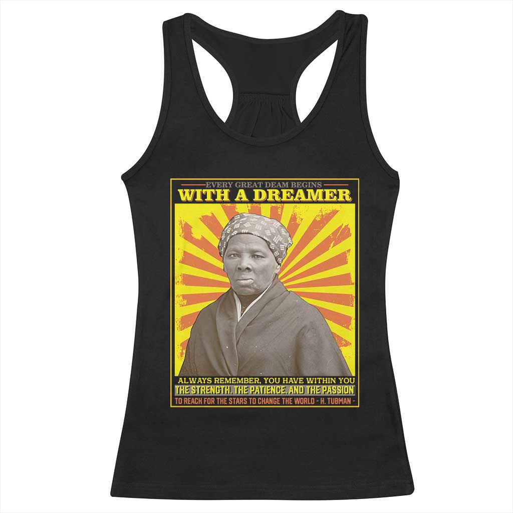 Harriet Tubman Racerback Tank Top Every Great Dream Begins With A Dreamer Black Pride TS09 Black Print Your Wear