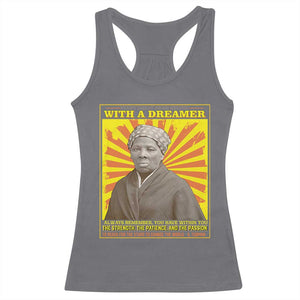 Harriet Tubman Racerback Tank Top Every Great Dream Begins With A Dreamer Black Pride TS09 Charcoal Print Your Wear