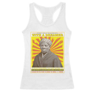 Harriet Tubman Racerback Tank Top Every Great Dream Begins With A Dreamer Black Pride TS09 White Print Your Wear