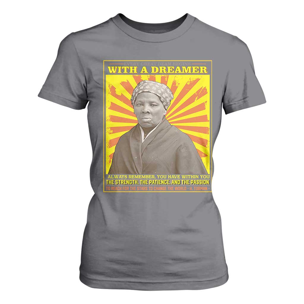 Harriet Tubman T Shirt For Women Every Great Dream Begins With A Dreamer Black Pride TS09 Charcoal Print Your Wear