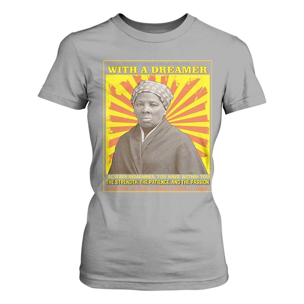 Harriet Tubman T Shirt For Women Every Great Dream Begins With A Dreamer Black Pride TS09 Sport Gray Print Your Wear