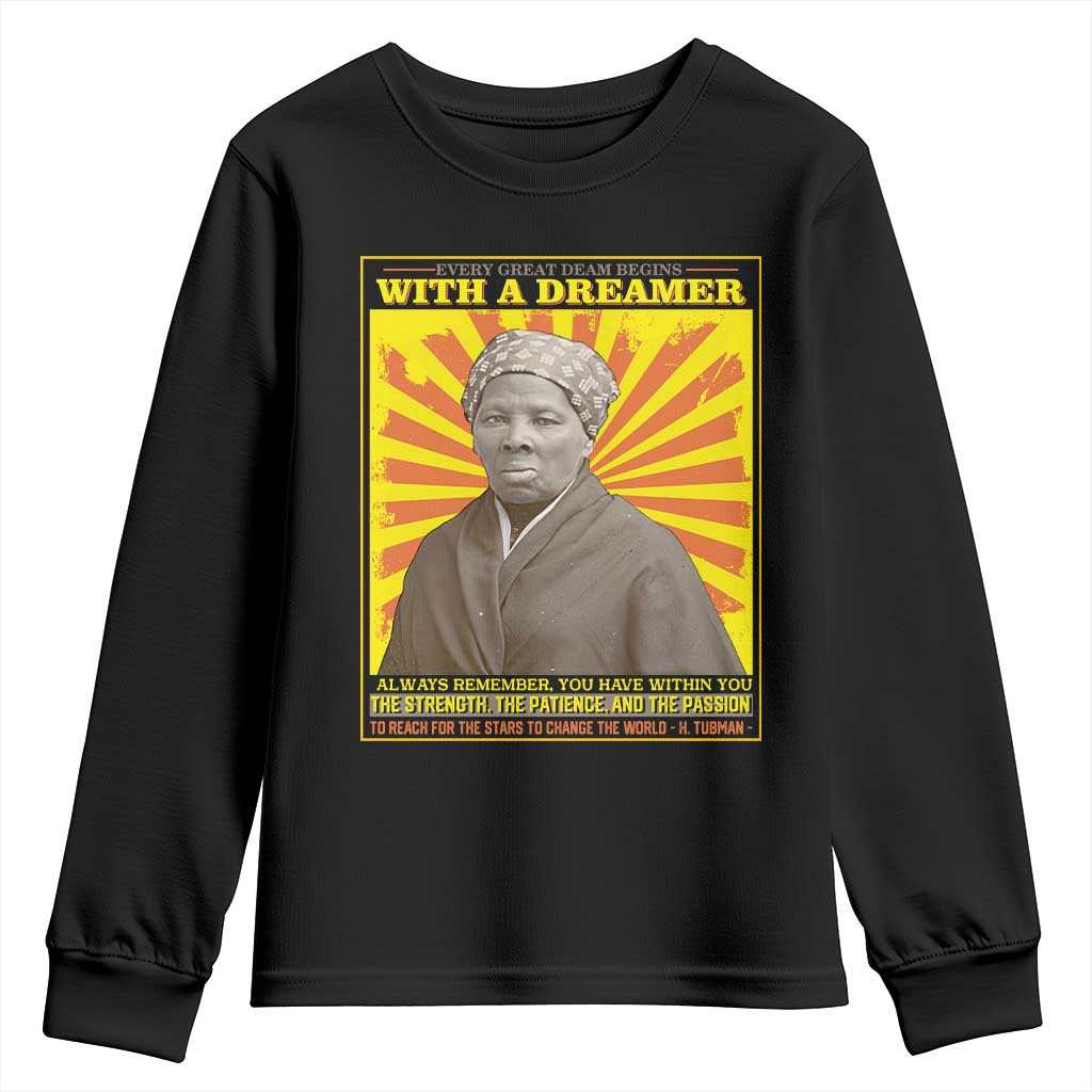 Harriet Tubman Youth Sweatshirt Every Great Dream Begins With A Dreamer Black Pride TS09 Black Print Your Wear
