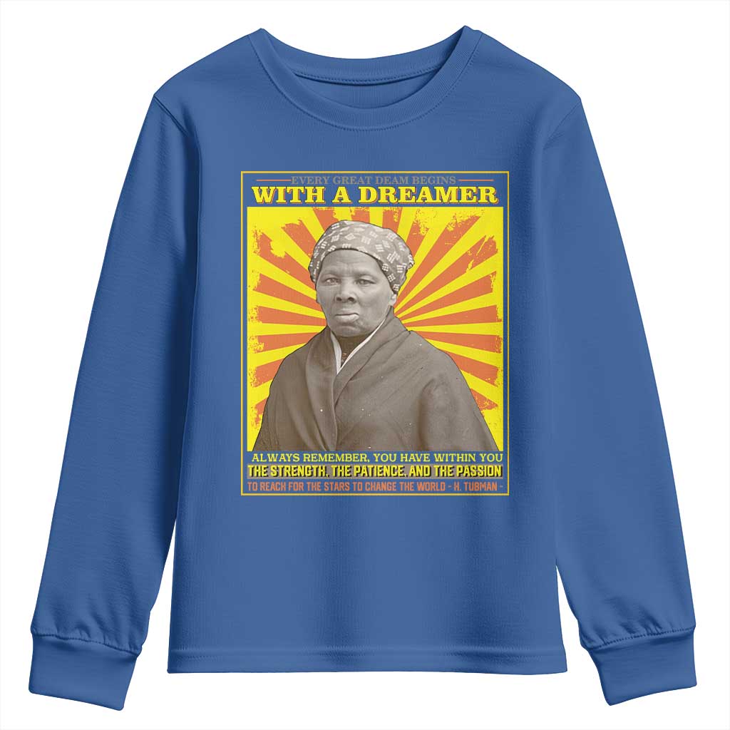Harriet Tubman Youth Sweatshirt Every Great Dream Begins With A Dreamer Black Pride TS09 Royal Blue Print Your Wear