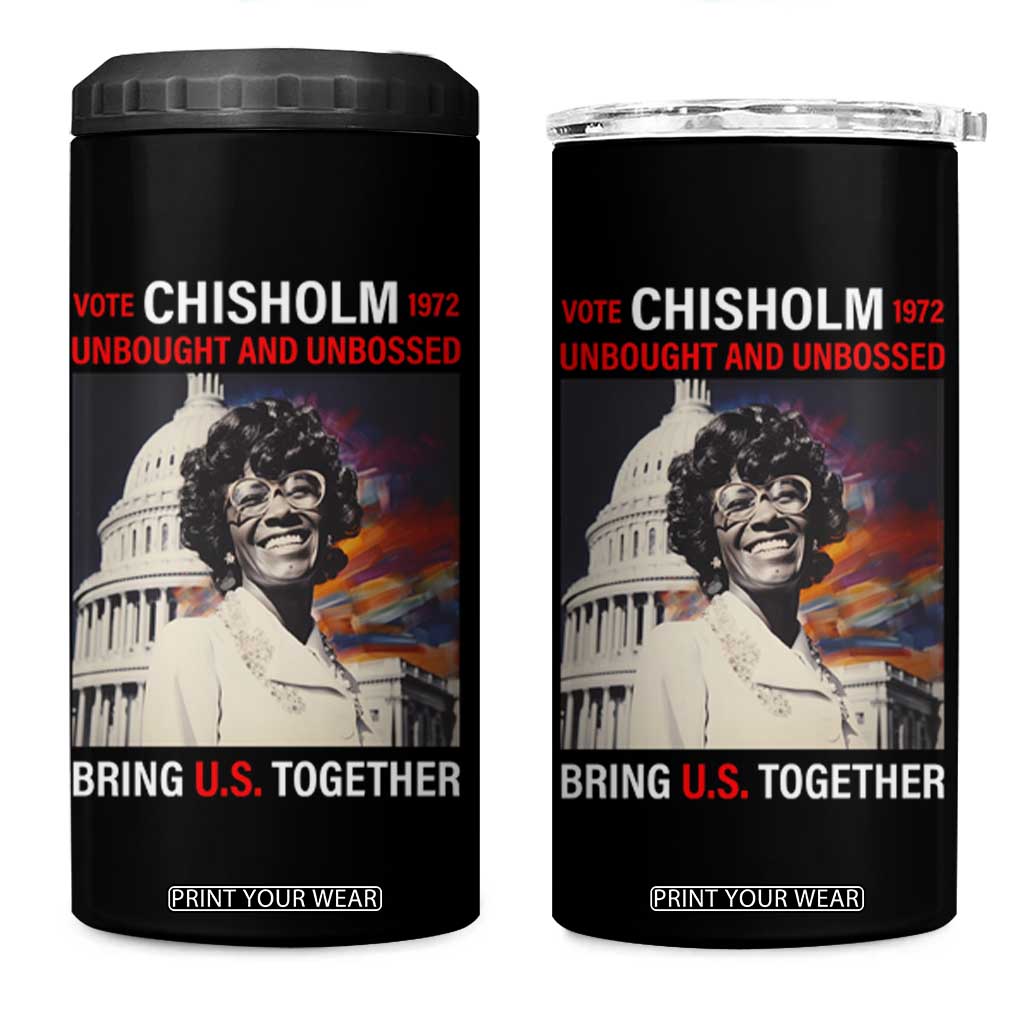 Shirley Chisholm 4 in 1 Can Cooler Tumbler Unbought And Unbossed Bring U.S. Together Black History Month TS09 One Size: 16 oz Black Print Your Wear