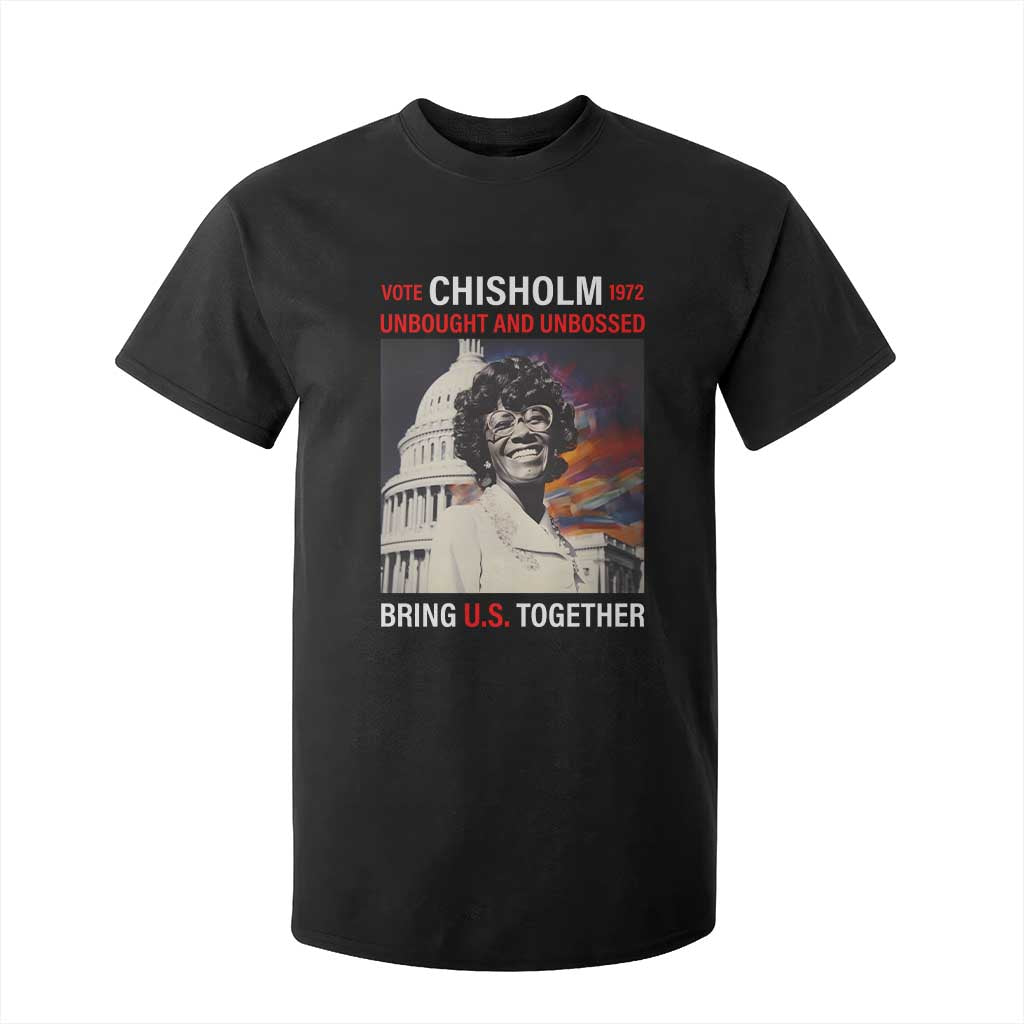 Shirley Chisholm T Shirt For Kid Unbought And Unbossed Bring U.S. Together BHM Melanin TS09 Black Print Your Wear