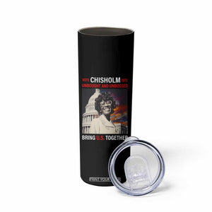 Shirley Chisholm Skinny Tumbler Unbought And Unbossed Bring U.S. Together Black History Month TS09 Print Your Wear