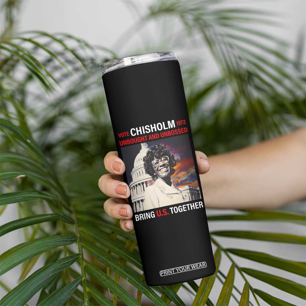 Shirley Chisholm Skinny Tumbler Unbought And Unbossed Bring U.S. Together Black History Month TS09 Print Your Wear