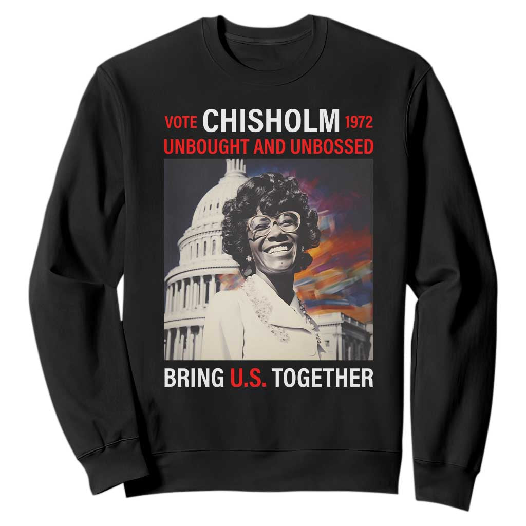 Shirley Chisholm Sweatshirt Unbought And Unbossed Bring U.S. Together Black History Month TS09 Black Printyourwear