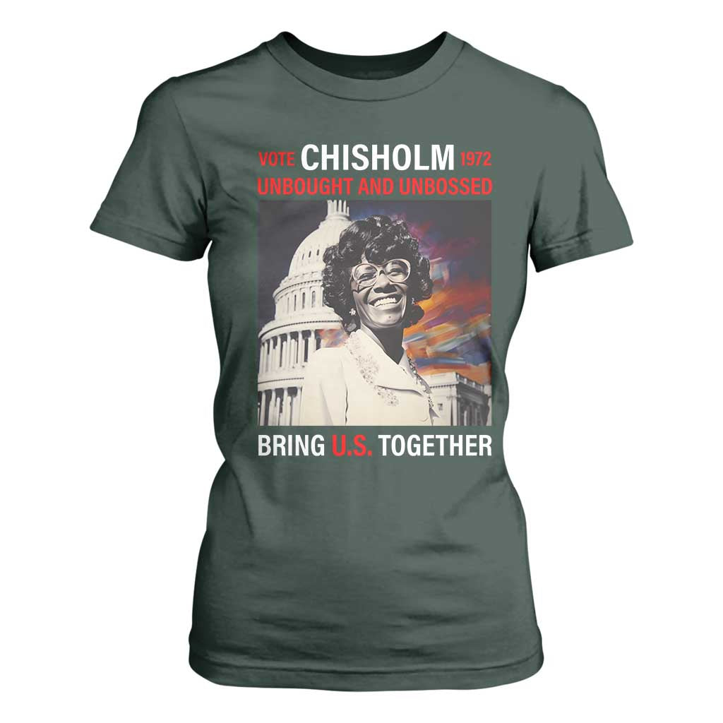 Shirley Chisholm T Shirt For Women Unbought And Unbossed Bring U.S. Together BHM Melanin TS09 Dark Forest Green Print Your Wear