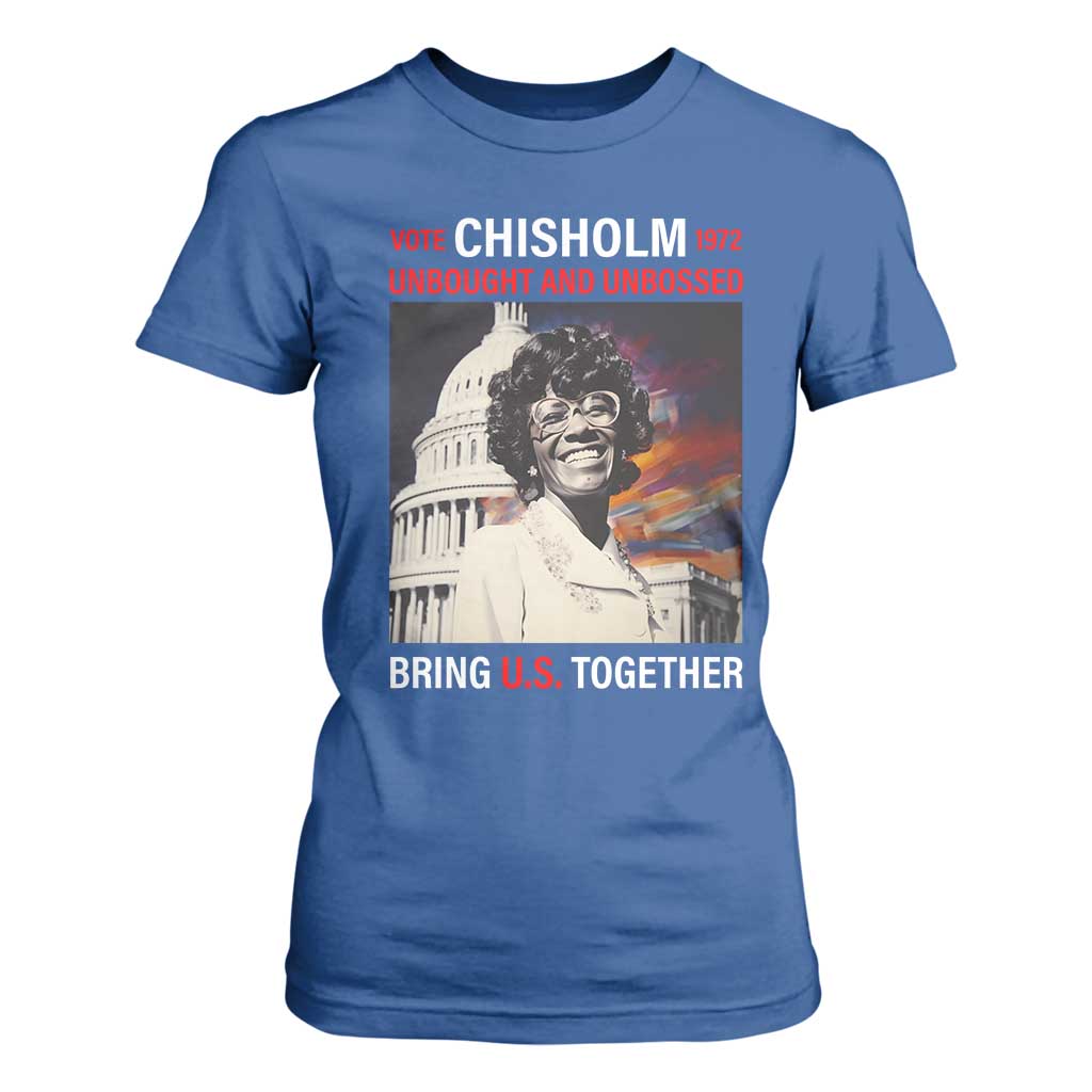 Shirley Chisholm T Shirt For Women Unbought And Unbossed Bring U.S. Together BHM Melanin TS09 Royal Blue Print Your Wear