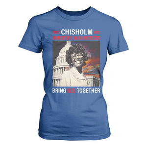 Shirley Chisholm T Shirt For Women Unbought And Unbossed Bring U.S. Together BHM Melanin TS09 Royal Blue Print Your Wear