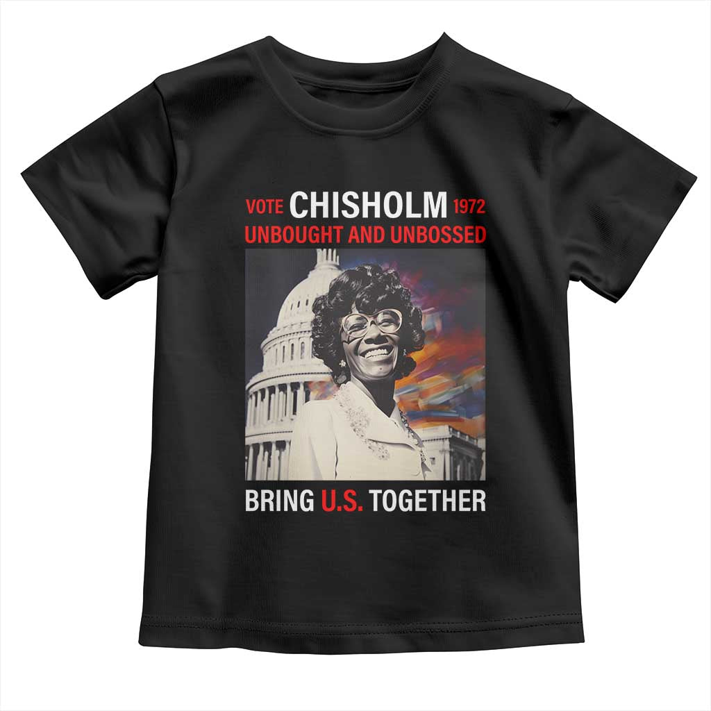 Shirley Chisholm Toddler T Shirt Unbought And Unbossed Bring U.S. Together BHM Melanin TS09 Black Print Your Wear