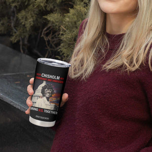 Shirley Chisholm Tumbler Cup Unbought And Unbossed Bring U.S. Together Black History Month TS09 Print Your Wear