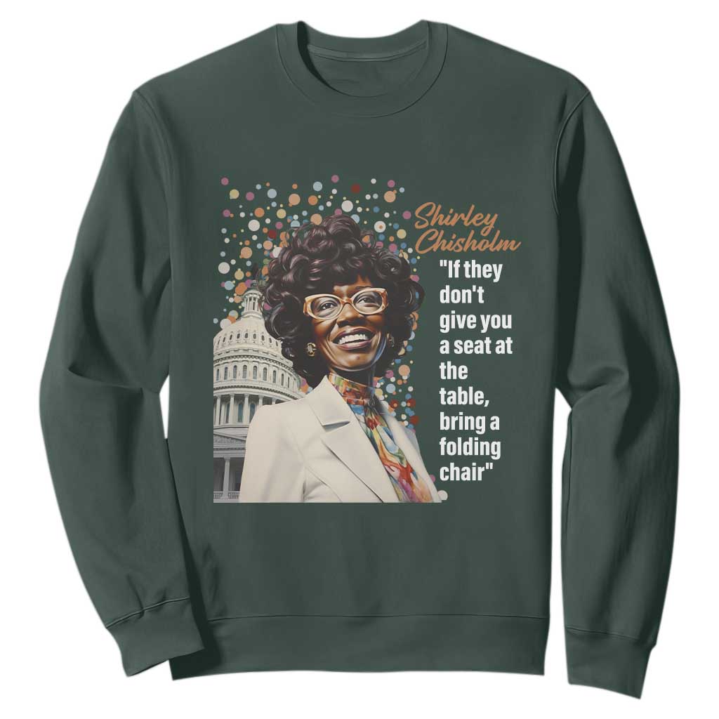 Shirley Chisholm Sweatshirt If They Don't Give You A Seat Black History Month TS09 Dark Forest Green Printyourwear
