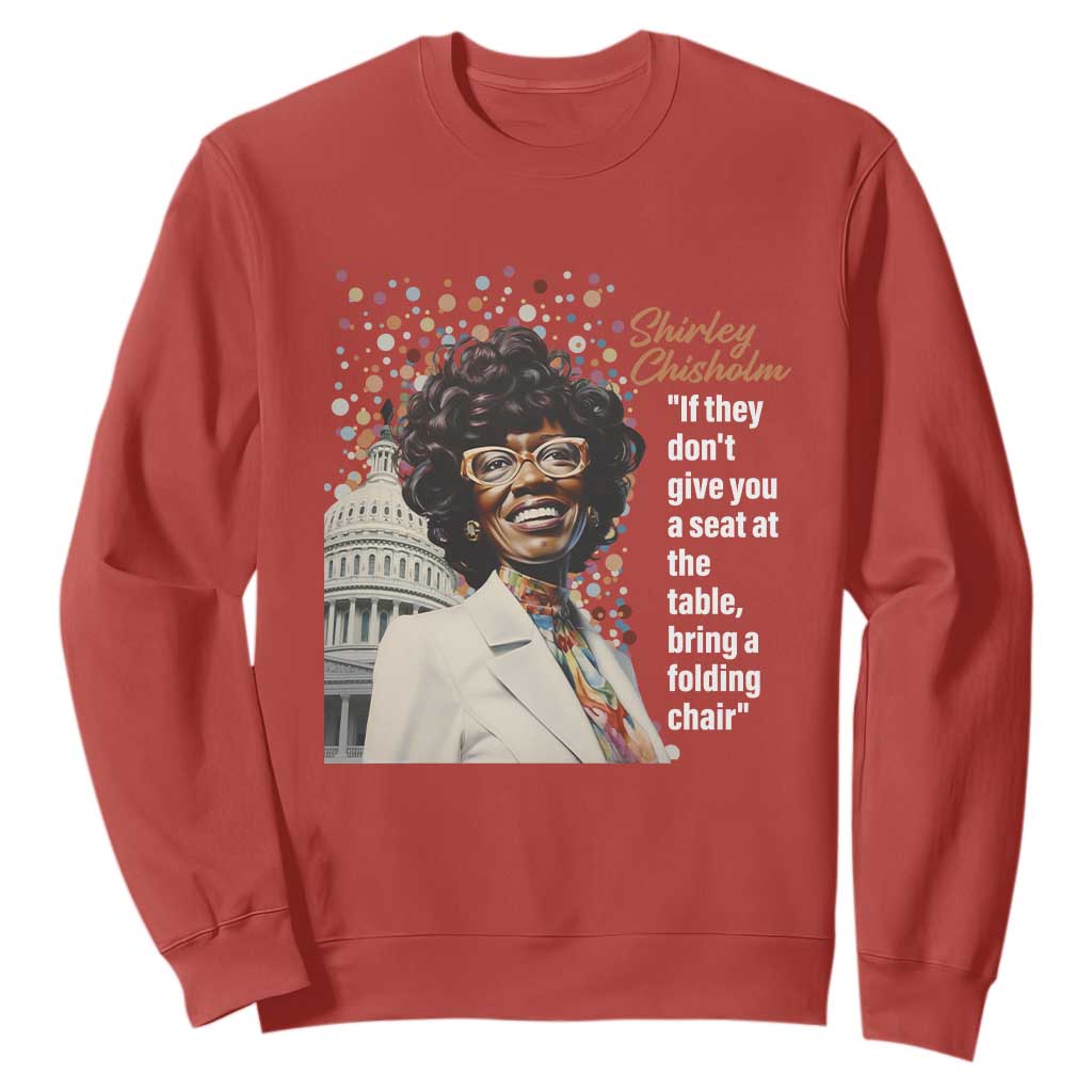 Shirley Chisholm Sweatshirt If They Don't Give You A Seat Black History Month TS09 Red Printyourwear