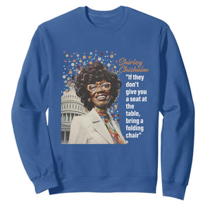 Shirley Chisholm Sweatshirt If They Don't Give You A Seat Black History Month TS09 Royal Blue Printyourwear