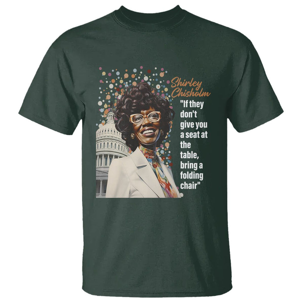 Shirley Chisholm T Shirt If They Don't Give You A Seat Black History Month TS09 Dark Forest Green Printyourwear