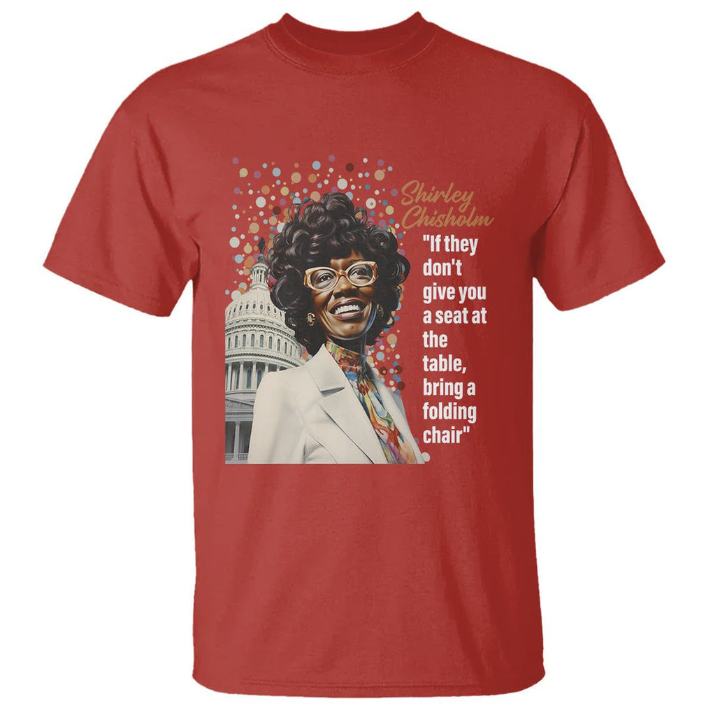 Shirley Chisholm T Shirt If They Don't Give You A Seat Black History Month TS09 Red Printyourwear
