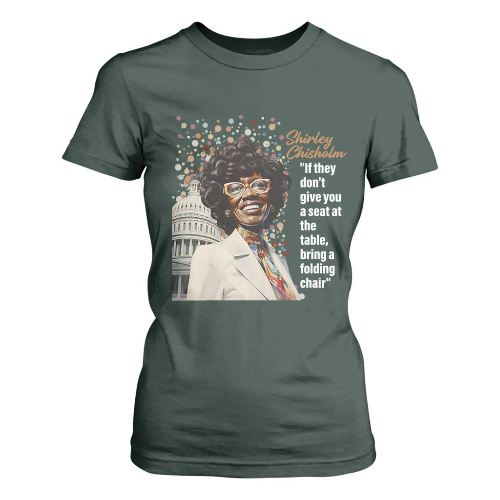 Shirley Chisholm T Shirt For Women If They Don't Give You A Seat Black Civil Rights TS09 Dark Forest Green Print Your Wear