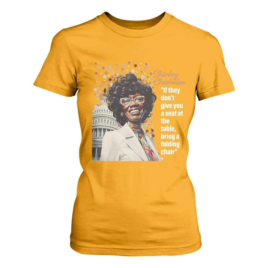 Shirley Chisholm T Shirt For Women If They Don't Give You A Seat Black Civil Rights TS09 Gold Print Your Wear