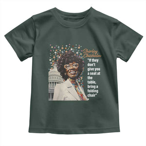 Shirley Chisholm Toddler T Shirt If They Don't Give You A Seat Black Civil Rights TS09 Dark Forest Green Print Your Wear