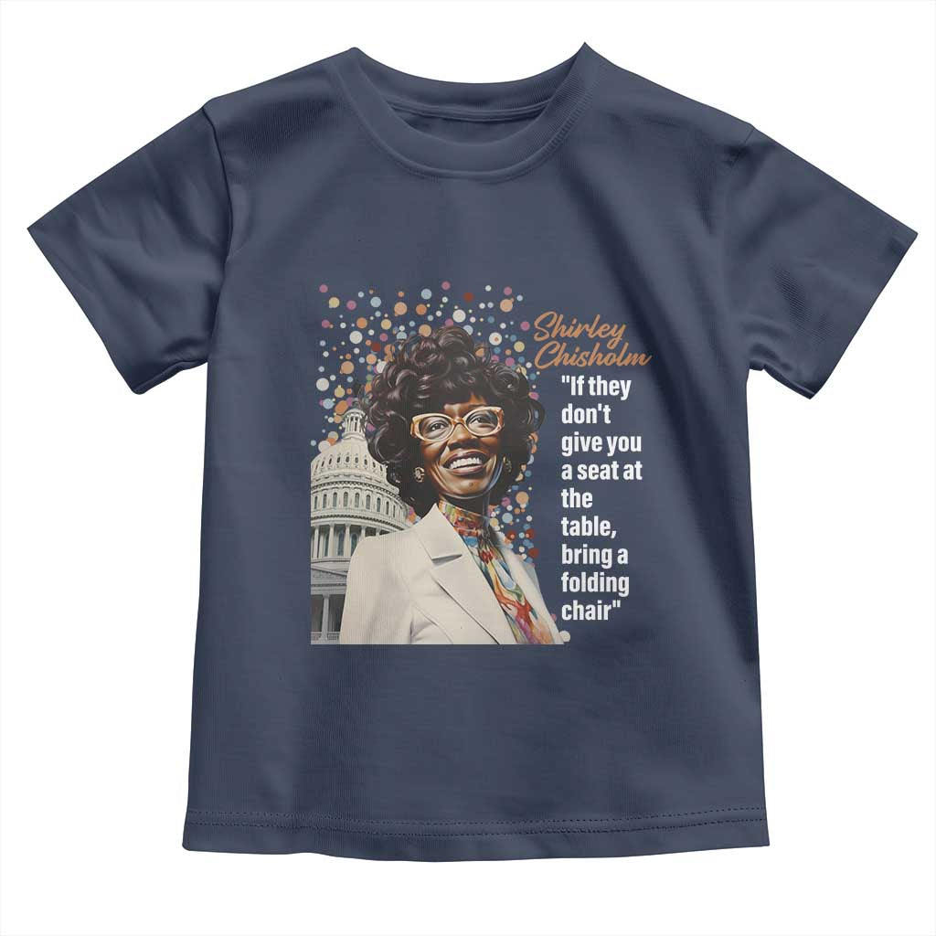 Shirley Chisholm Toddler T Shirt If They Don't Give You A Seat Black Civil Rights TS09 Navy Print Your Wear