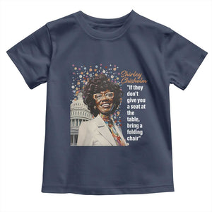 Shirley Chisholm Toddler T Shirt If They Don't Give You A Seat Black Civil Rights TS09 Navy Print Your Wear