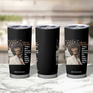 Shirley Chisholm Tumbler Cup If They Don't Give You A Seat Black History Month TS09 Print Your Wear