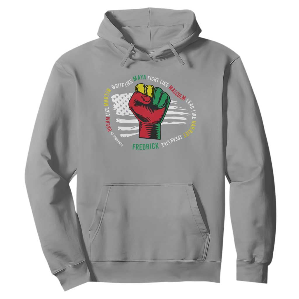 Black History Month Hoodie Dream Like Martin Write Like Maya Fight Like Malcolm Lead Like Harriet Speak Like Fredrick TS09 Sport Gray Printyourwear