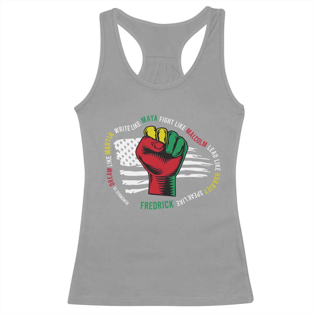 Black Civil Rights Racerback Tank Top Dream Like Martin Write Like Maya Fight Like Macolm Lead Like Harriet Speak Like Fredrick TS09 Sport Gray Print Your Wear