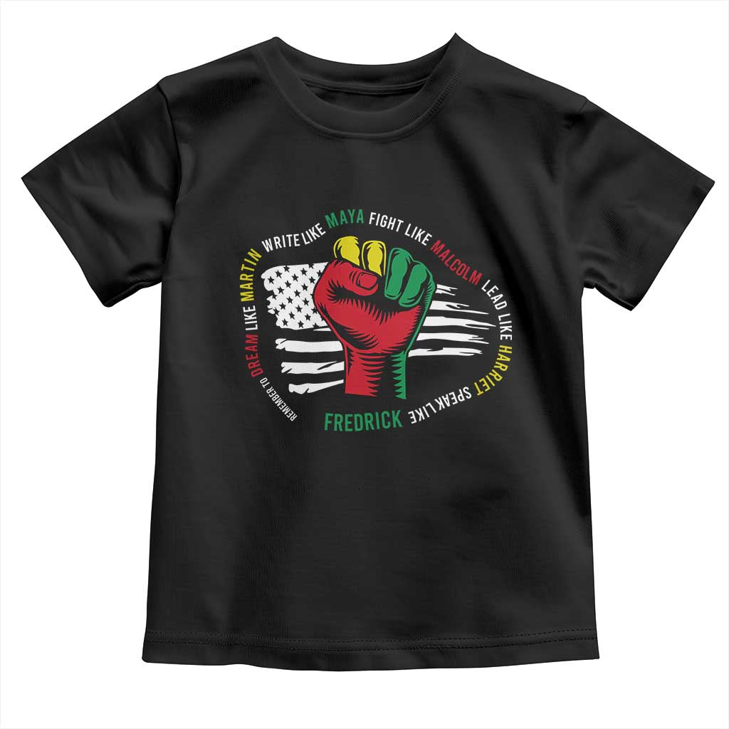 Black Civil Rights Toddler T Shirt Dream Like Martin Write Like Maya Fight Like Macolm Lead Like Harriet Speak Like Fredrick TS09 Black Print Your Wear