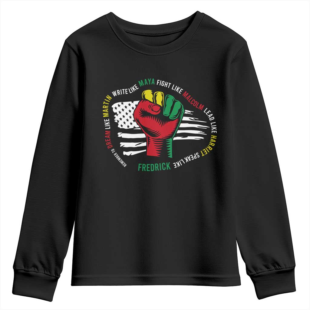 Black Civil Rights Youth Sweatshirt Dream Like Martin Write Like Maya Fight Like Macolm Lead Like Harriet Speak Like Fredrick TS09 Black Print Your Wear