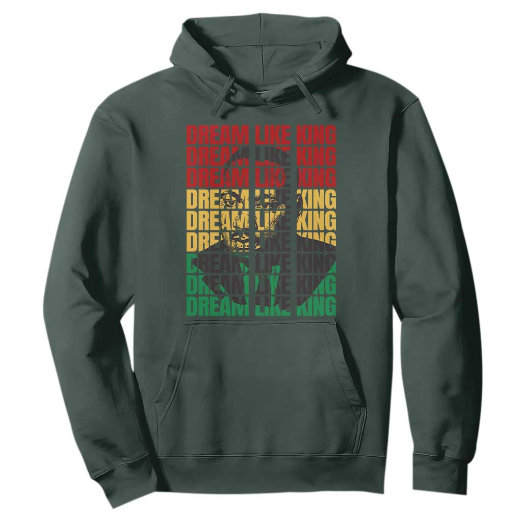 Martin Luther King Jr. Hoodie Dream Like King MLK Civil Rights Leaders Black History Month TS09 Dark Forest Green Printyourwear