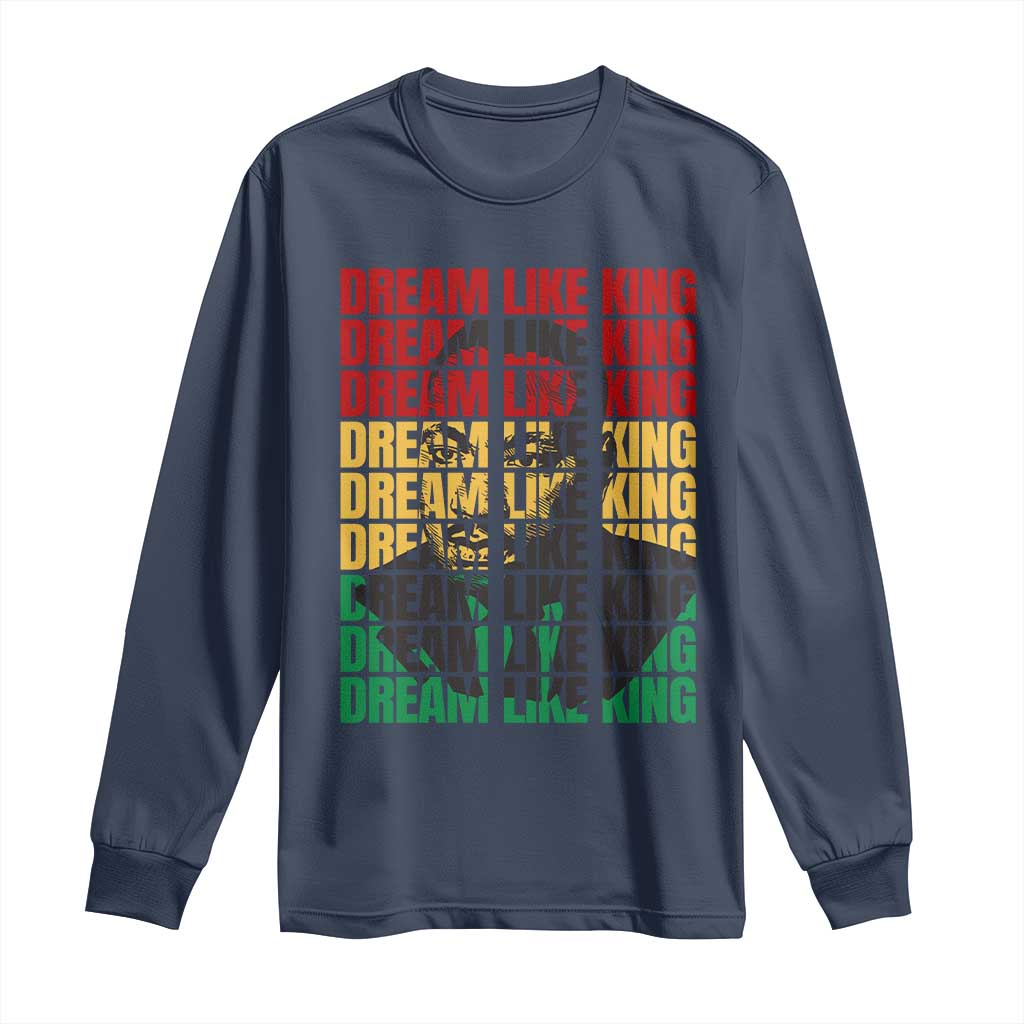 Martin Luther King Jr. Long Sleeve Shirt Dream Like King MLK Civil Rights Leaders BHM Black Pride TS09 Navy Print Your Wear