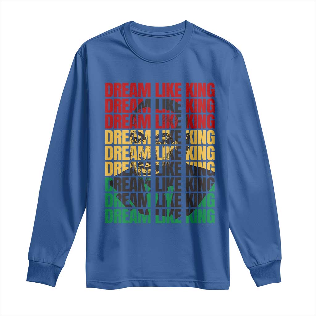 Martin Luther King Jr. Long Sleeve Shirt Dream Like King MLK Civil Rights Leaders BHM Black Pride TS09 Royal Blue Print Your Wear