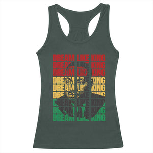 Martin Luther King Jr. Racerback Tank Top Dream Like King MLK Civil Rights Leaders BHM Black Pride TS09 Dark Forest Green Print Your Wear