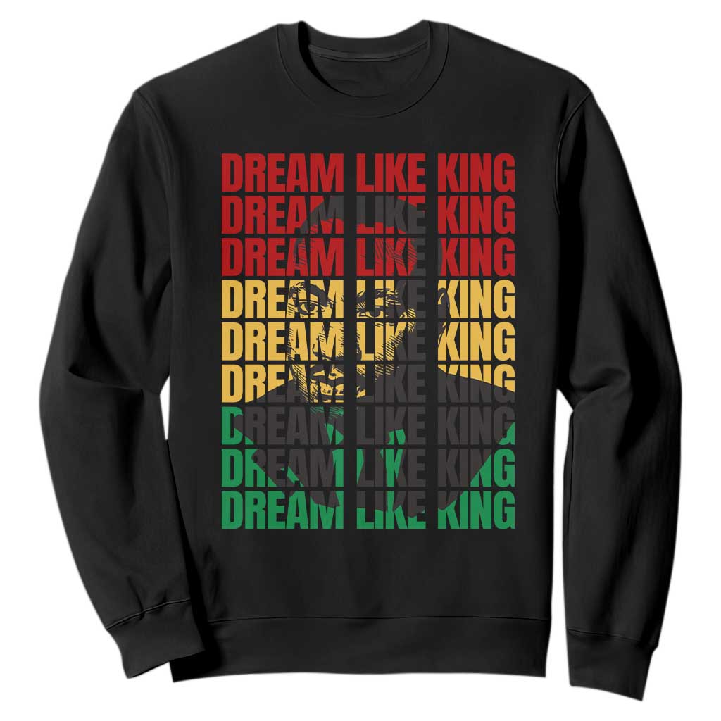 Martin Luther King Jr. Sweatshirt Dream Like King MLK Civil Rights Leaders Black History Month TS09 Black Printyourwear