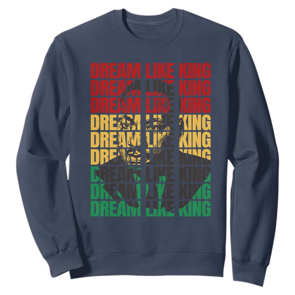 Martin Luther King Jr. Sweatshirt Dream Like King MLK Civil Rights Leaders Black History Month TS09 Navy Printyourwear